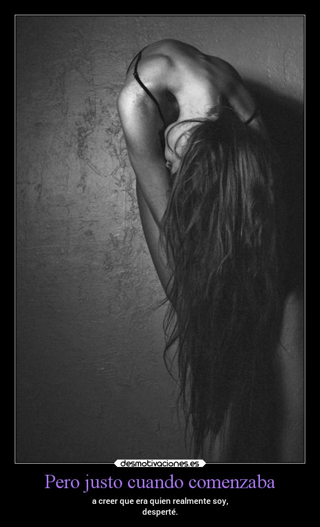 Pero justo cuando comenzaba - 