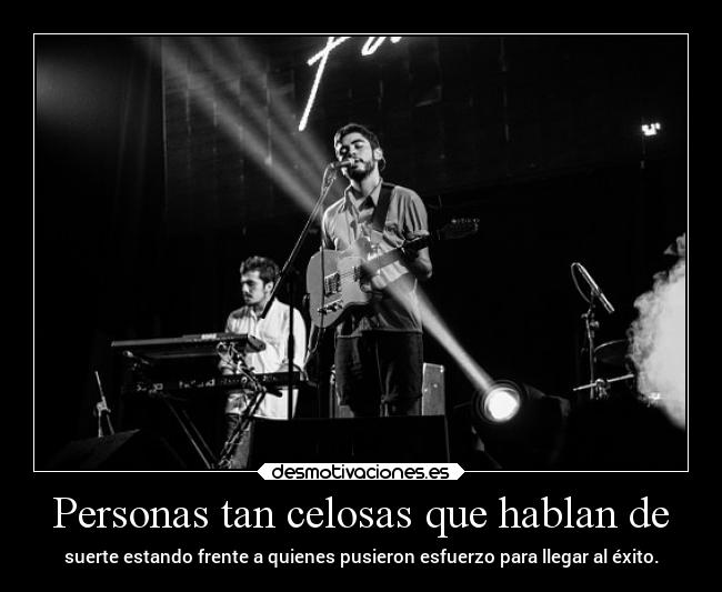 Personas tan celosas que hablan de -