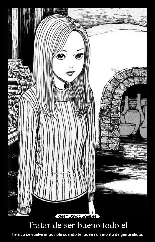 Tratar de ser bueno todo el - 