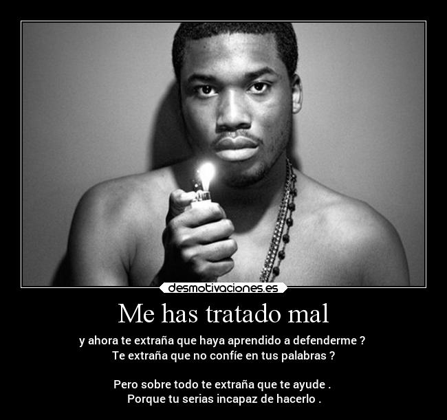 Me has tratado mal - 