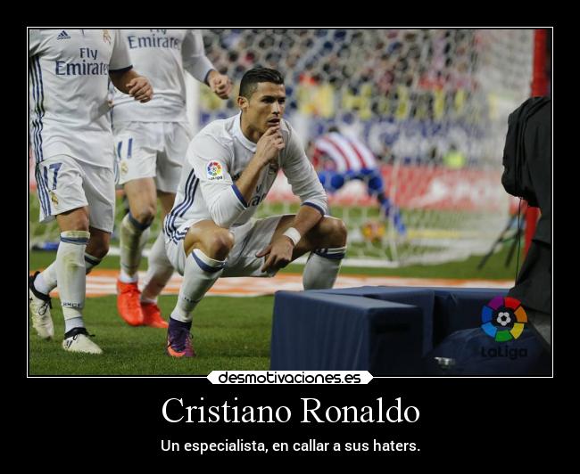 Cristiano Ronaldo - Un especialista, en callar a sus haters.
