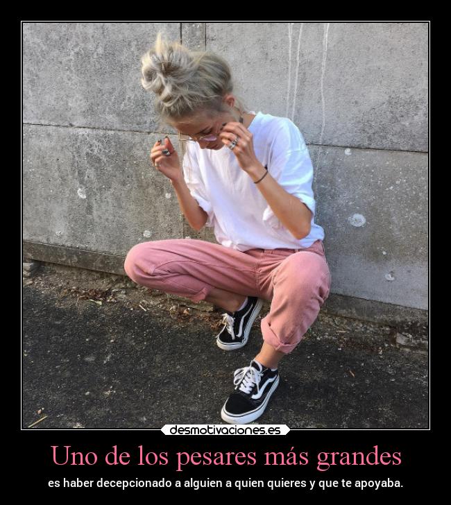 Uno de los pesares más grandes -