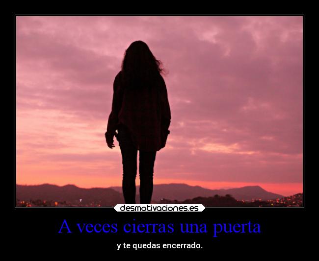 A veces cierras una puerta - 