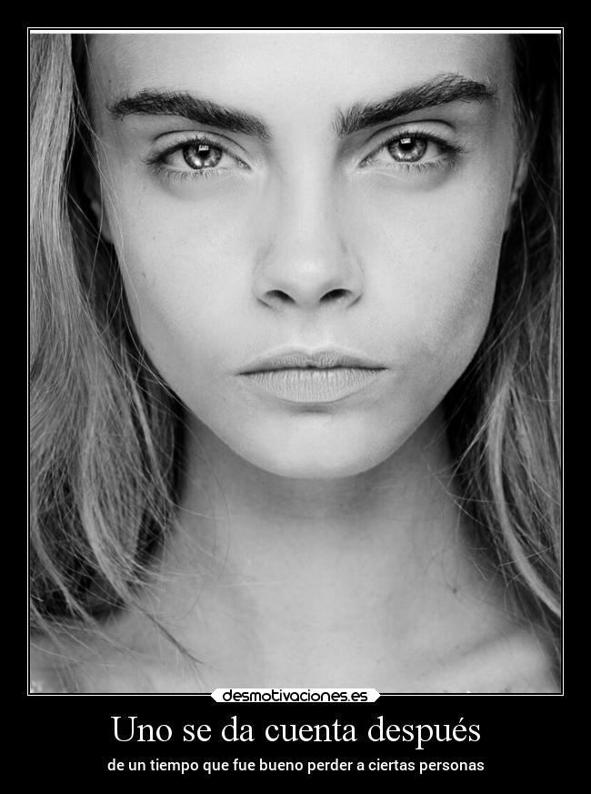 Uno se da cuenta después - 