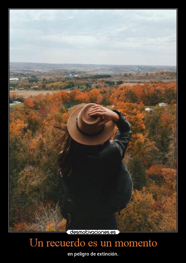 Un recuerdo es un momento - en peligro de extinción.