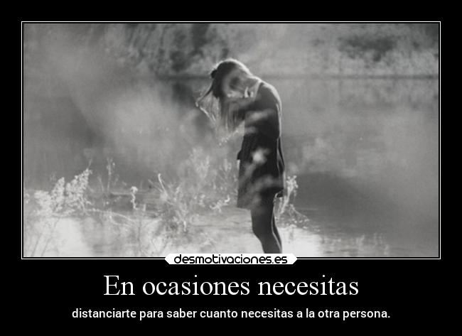 En ocasiones necesitas - 