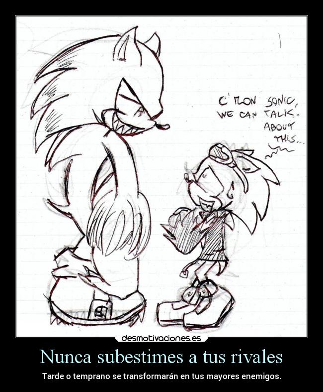 Nunca subestimes a tus rivales -