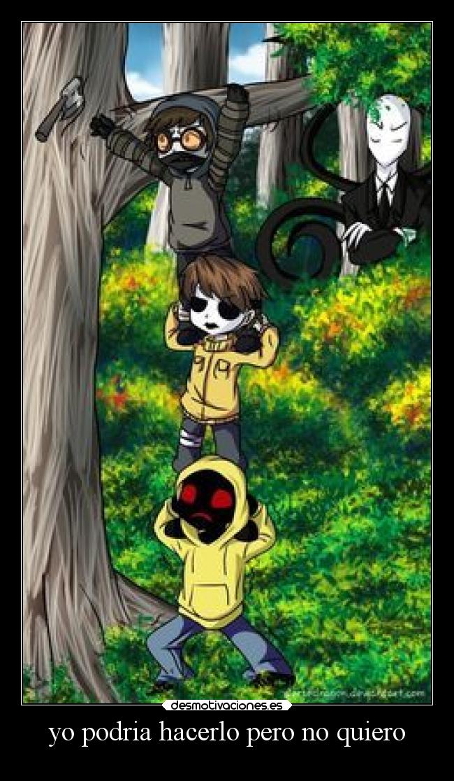 yo podria hacerlo pero no quiero -