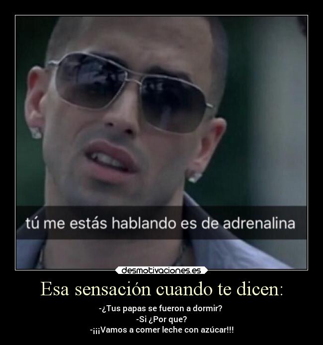 Esa sensación cuando te dicen: - 