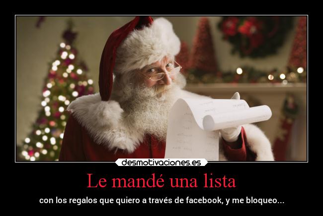 Le mandé una lista - con los regalos que quiero a través de facebook, y me bloqueo...