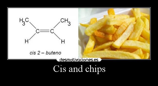 Cis and chips - 