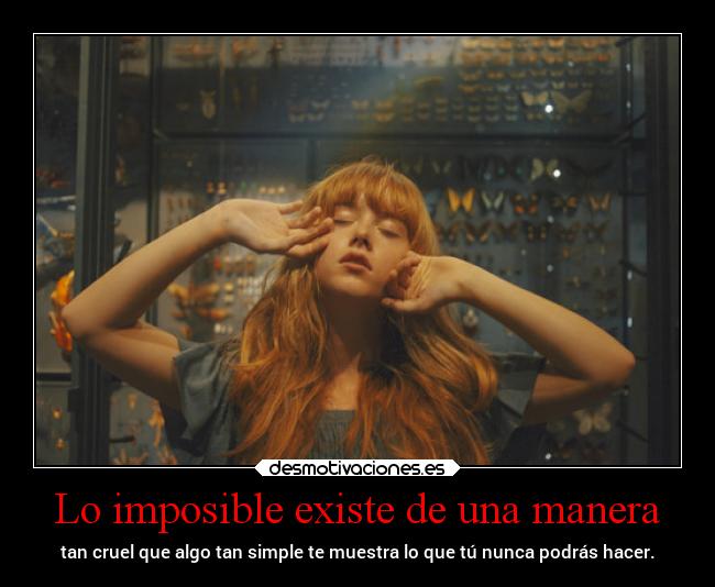 Lo imposible existe de una manera -