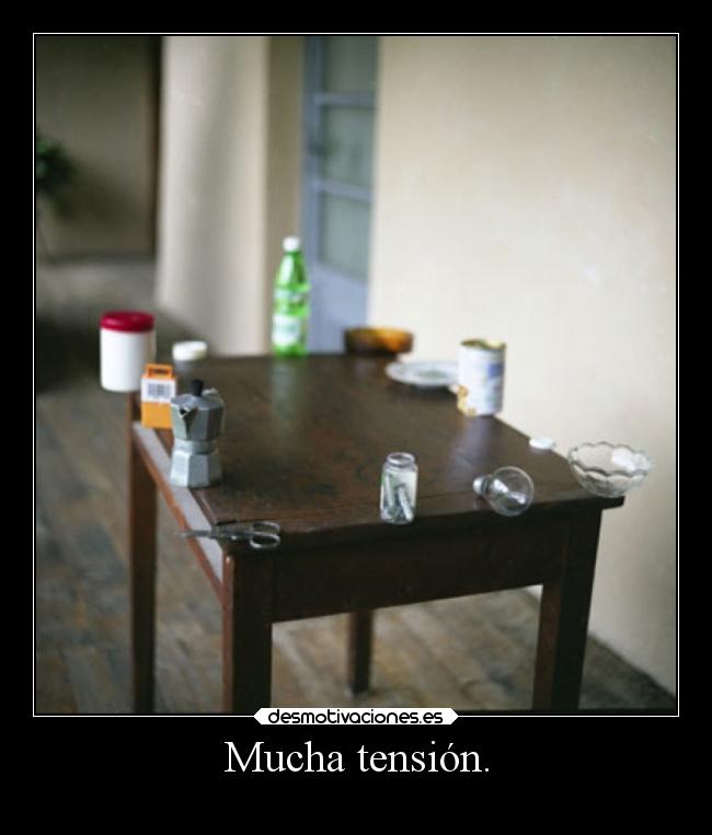 carteles internet albordedelcolapso mesa objetos apuntodecaer tension ticnervioso psicopatia xdxdxd desmotivaciones