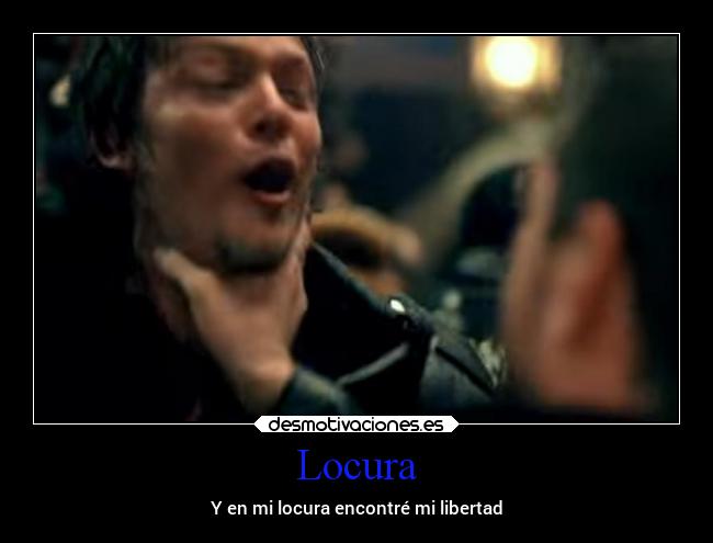 Locura - Y en mi locura encontré mi libertad