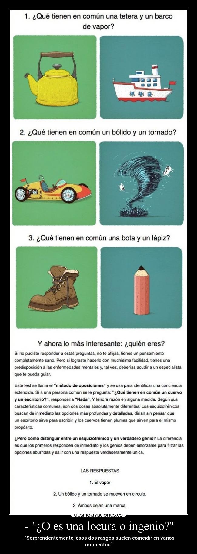 - ¿O es una locura o ingenio? - -Sorprendentemente, esos dos rasgos suelen coincidir en varios
momentos