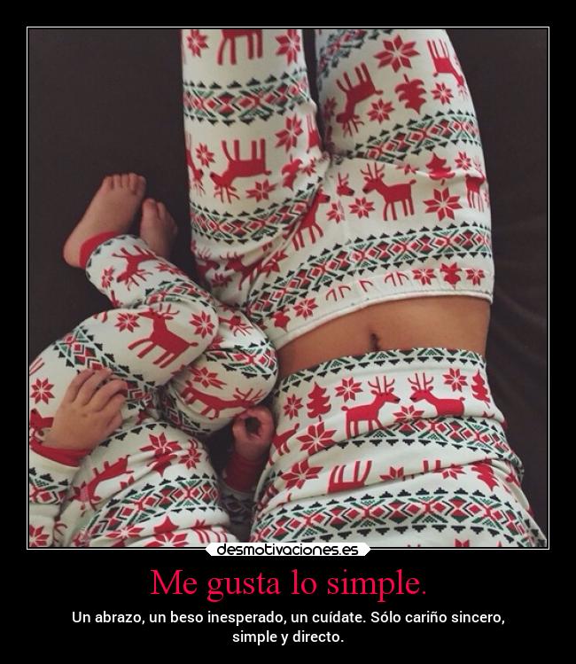 Me gusta lo simple. - 