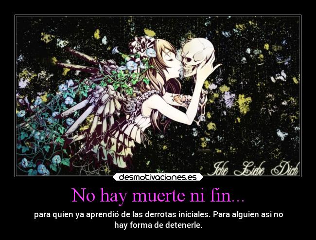 No hay muerte ni fin... -