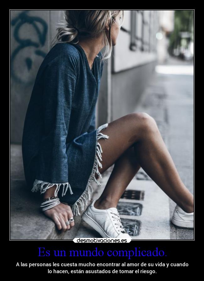 Es un mundo complicado. - 