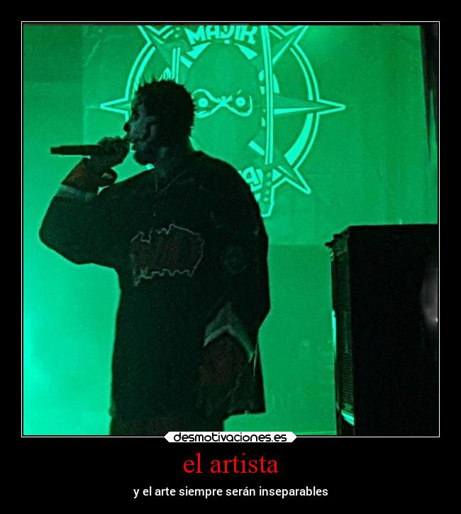 el artista - y el arte siempre serán inseparables