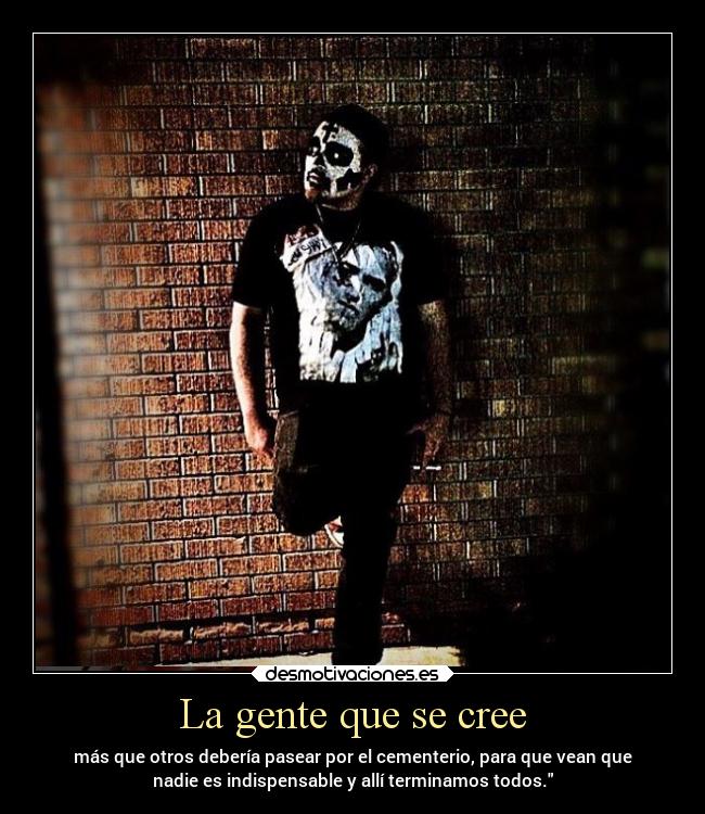 carteles musica rap gente creer juggalo cementerio indispensable jojomcdodd ninoemo quepasomcdodd terminar desmotivaciones