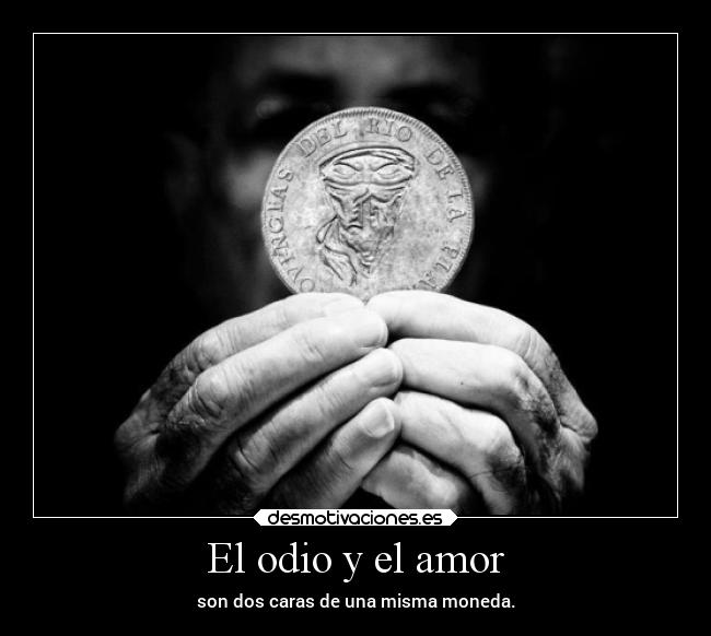 El odio y el amor - 