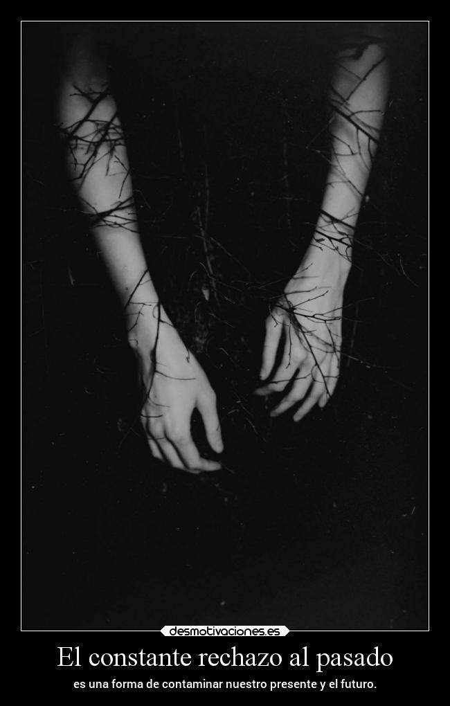 El constante rechazo al pasado -