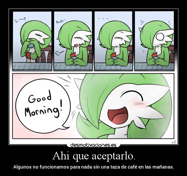 Ahi que aceptarlo. -