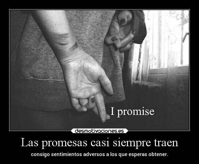 Las promesas casi siempre traen - 