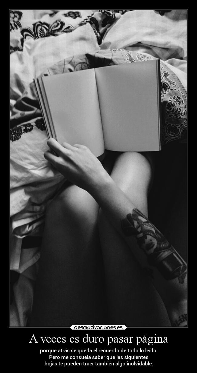 carteles recuerdos leido pasar pagina siguientes hojas traer algo inolvidable desmofrases desmotivaciones