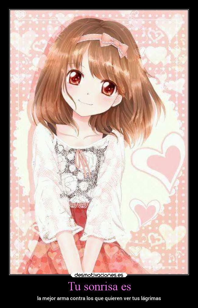 Tu sonrisa es - la mejor arma contra los que quieren ver tus lágrimas