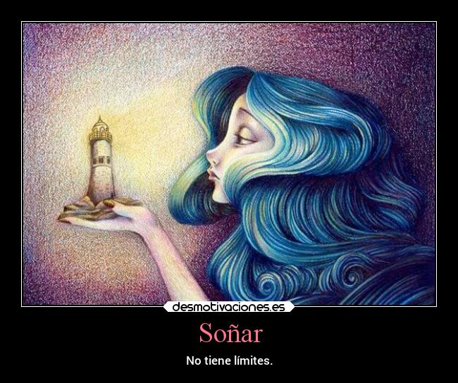 Soñar - No tiene límites.