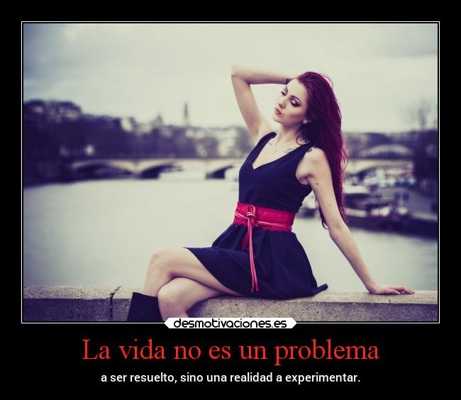 La vida no es un problema -