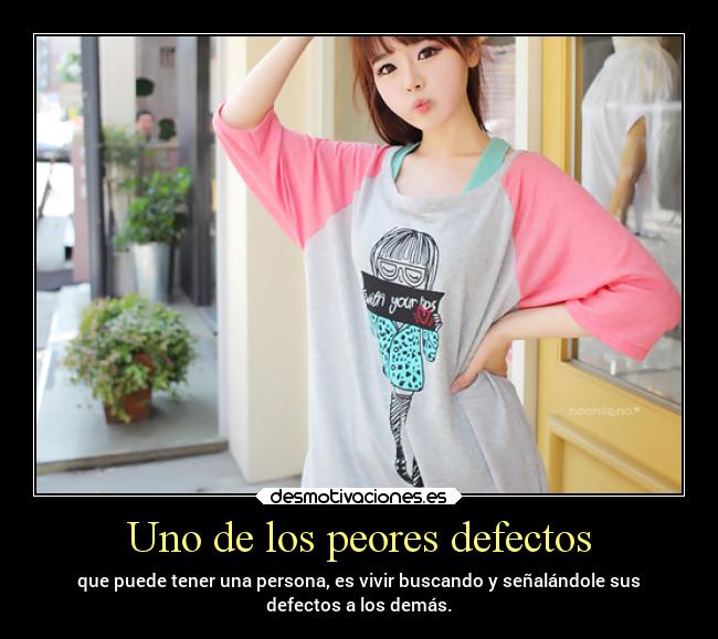 Uno de los peores defectos -