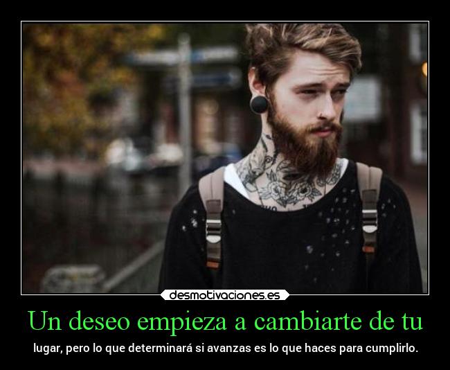 Un deseo empieza a cambiarte de tu - 
