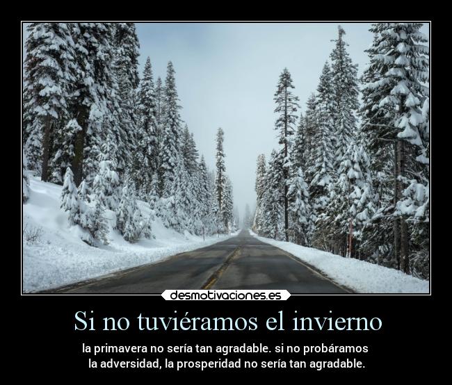Si no tuviéramos el invierno -