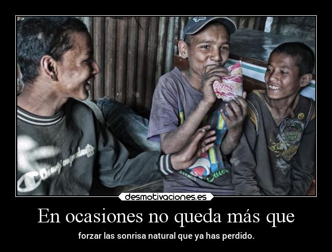 En ocasiones no queda más que - 