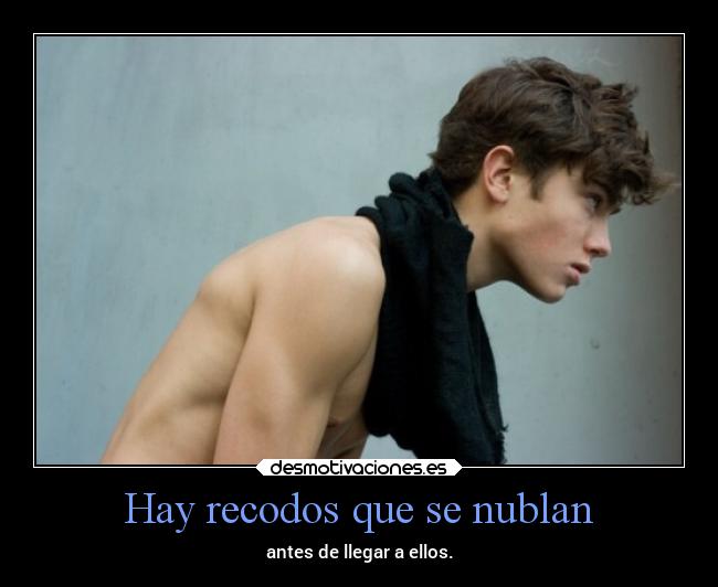 Hay recodos que se nublan - antes de llegar a ellos.