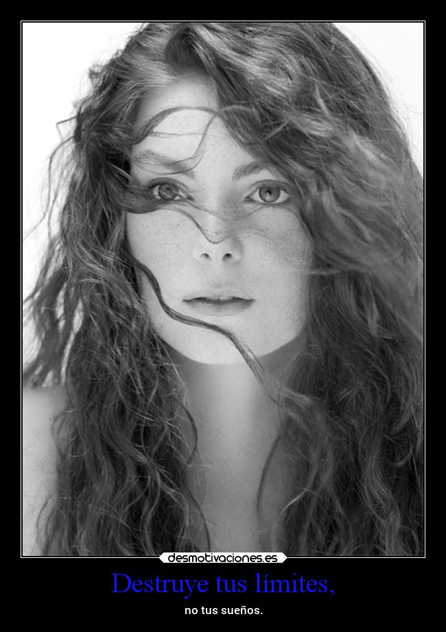 Destruye tus límites, - 