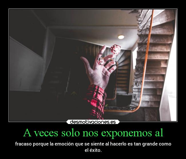 A veces solo nos exponemos al - 