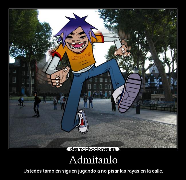 Admítanlo - Ustedes también siguen jugando a no pisar las rayas en la calle.