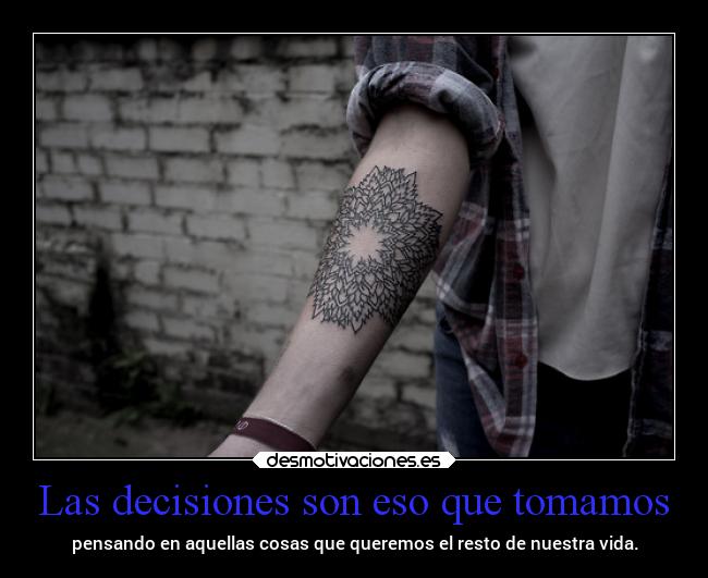 Las decisiones son eso que tomamos - 