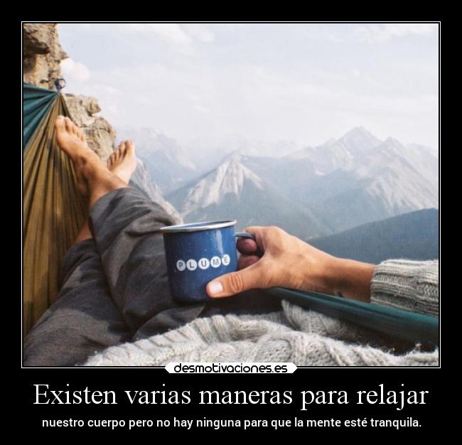 Existen varias maneras para relajar -