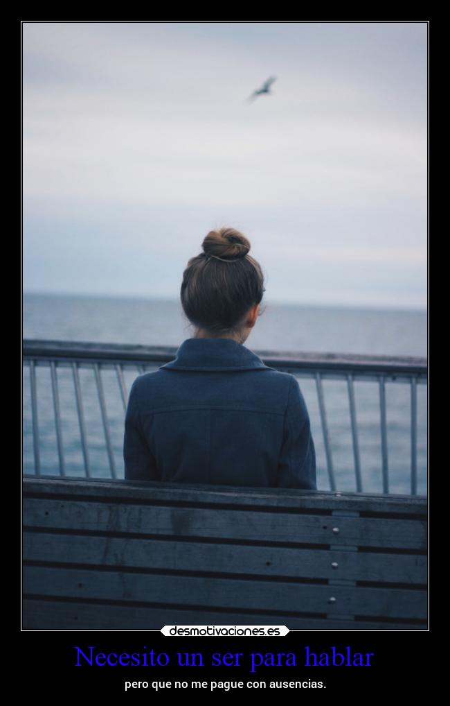 Necesito un ser para hablar - 