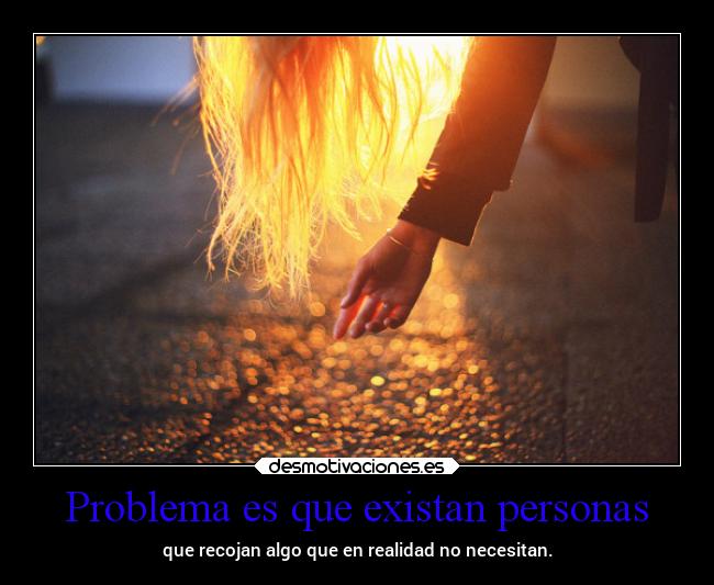 Problema es que existan personas - 