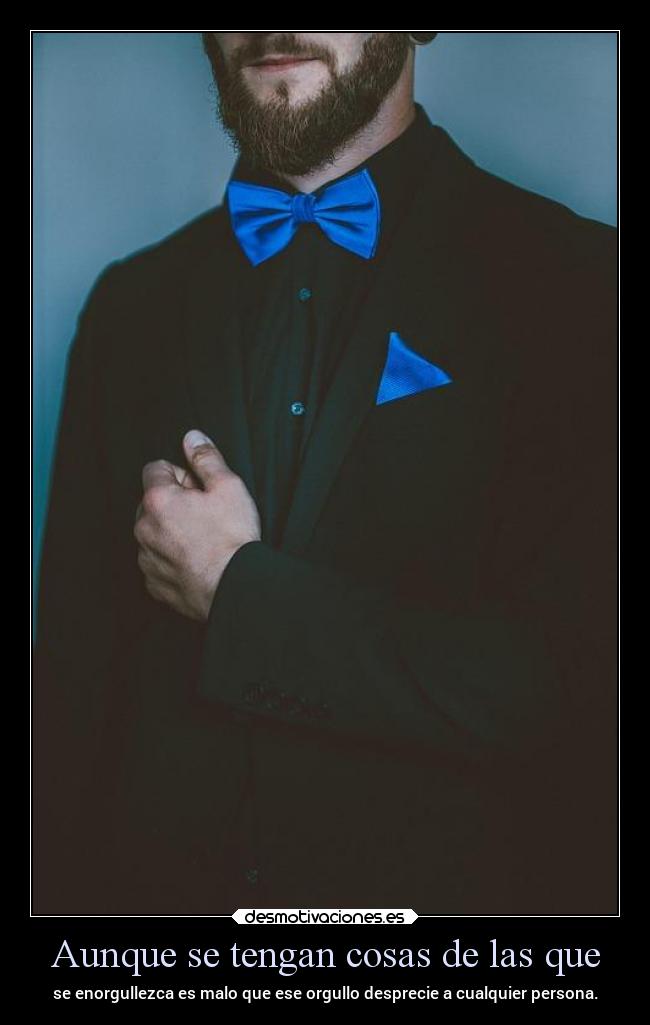 Aunque se tengan cosas de las que - 