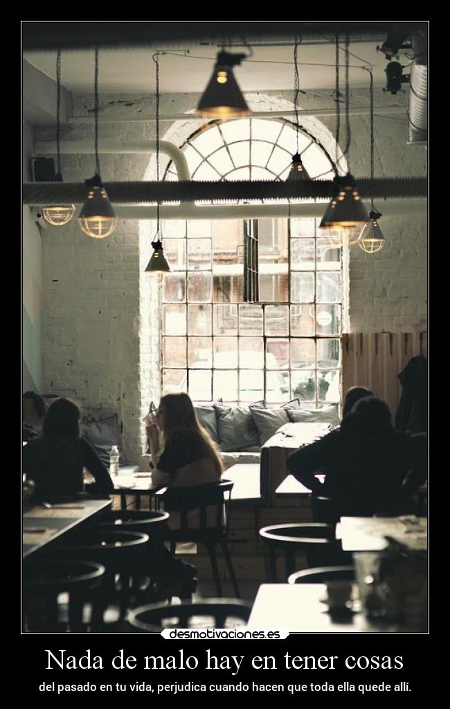 carteles vida pasado quedarse cosas tener mipropiouniverso desmotivaciones