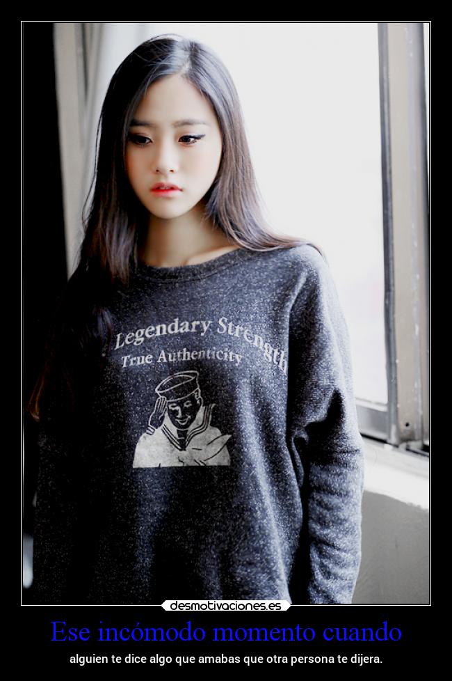 Ese incómodo momento cuando - alguien te dice algo que amabas que otra persona te dijera.