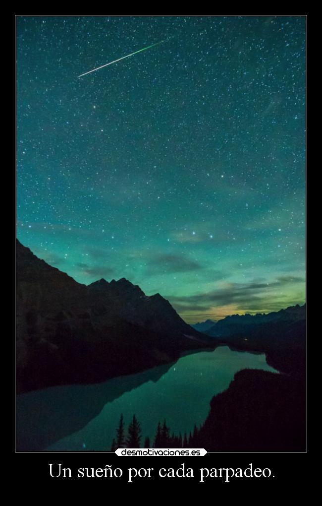 Un sueño por cada parpadeo. -