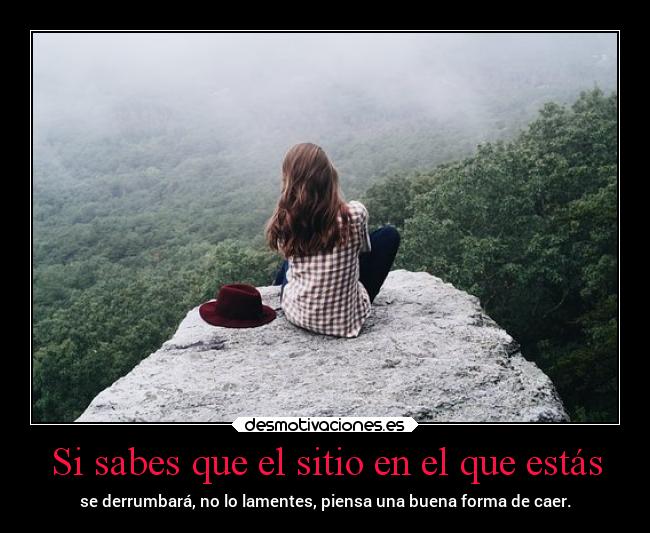 Si sabes que el sitio en el que estás - 