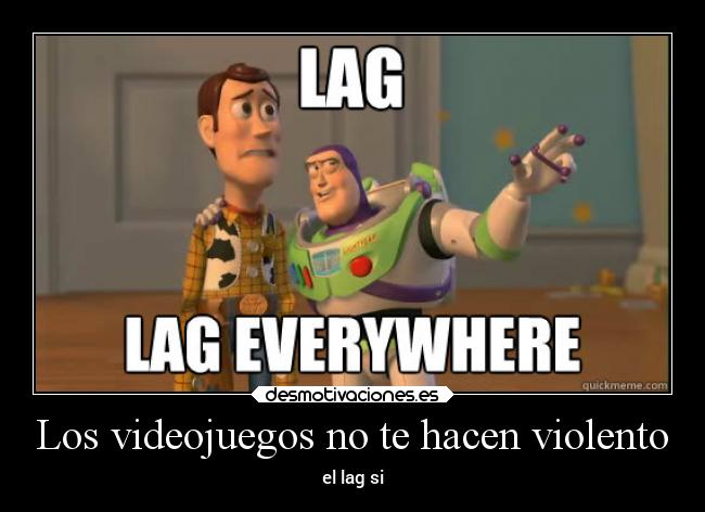 Los videojuegos no te hacen violento - el lag si